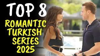 Top 8 Romantic Turkish Drama Series With Emotional Journeys - English Subtitles