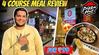 Pizza Hut&rsquo;s 04 Course Meal At Just ₹99 🍕😋 | Honest Food Review Vlog ☺️ 