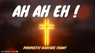AH AH EH Prophetic Warfare Chant | Theophilus Sunday | Deep Soaking Prayer Instrumental