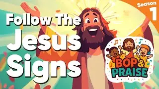 Follow the Jesus Signs | Christian Kids Song | Bop & Praise