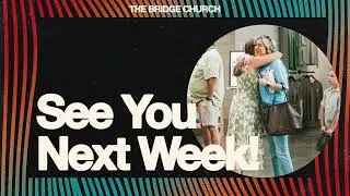 The Bridge Church | LIVE