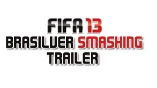 FIFA 13 UT - BRASILVER SMASHING TRAILER - HD