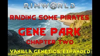 RAIDING SOME PIRATES Rimworld Vanilla Genetics Expanded 12