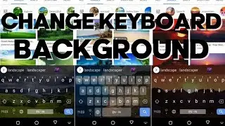 How to Change Background of Keyboard on Any Android Phone 2022