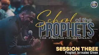 Session Three - Jermaine Green | School of The Prophets
