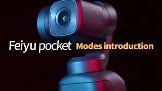 Feiyu pocket Modes Introduction