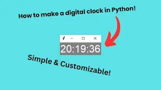 HOW TO MAKE A DIGITAL CLOCK IN PYTHON!