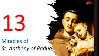 13 Miracles of St Anthony, Unbelievable #Miracles| #stantony