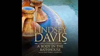 Body in the Bathhouse: A Marcus Didius Falco Mystery - Lindsey Davis