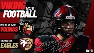 HN LIVE - Football - Huntington North Vikings vs. Columbia City Eagles 09/12/25 - Viking Stadium