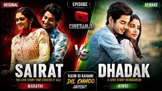 Original Sairat Better Ya Uski Remake Dhadak! | Ep1 | Cinesanju 
