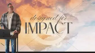 Designed for Impact Week 3