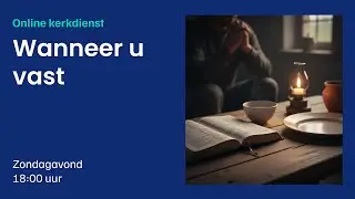 Online kerkdienst | Zondagavond 4 januari 2026 | De Deur Arnhem | Wanneer u vast