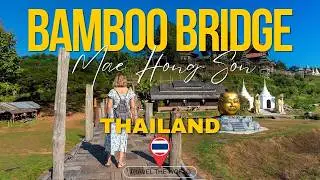 Exploring the Bamboo Bridge in Mae Hong Son, Thailand | Hidden Gem of Northern Thailand