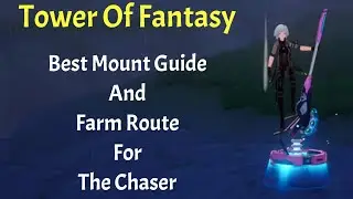 How To Get Tower Of Fantasy Epic Rare Mount The Chaser Guide And Best Route
