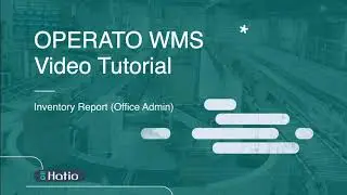 Operato WMS Tutorial - Inventory Report ( Office Admin )