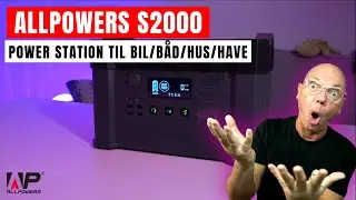 Allpowers S2000 Power Station / ALT! du beh&oslash;ver af N&oslash;dstr&oslash;m til Bil / B&aring;d / Hus / Have / Camping.