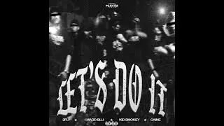 Caine Conway - LET'S DO IT feat. 2FLY, Madd Blu & Kid Smokey (OFFICIAL LYRIC VIDEO)