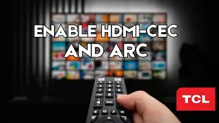 Как включить HDMI-CEC и ARC на TCL Smart TV (лучший способ)