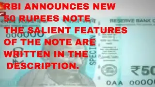 RBI Announces New Rs 50 Currency Note, New Fifty Rupees Note, 50 रु के नए नोट ,  NEW 50 RS DETAILS
