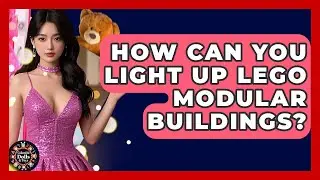 How Can You Light Up LEGO Modular Buildings? - Collectible Dolls and Toys