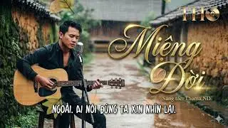 MIỆNG ĐỜI | Nghe một lần để hiểu vì sao ta không cần cố gắng cãi đúng sai với thế gian