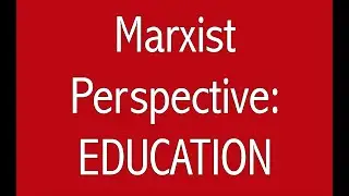 Marxist Perspective of Education