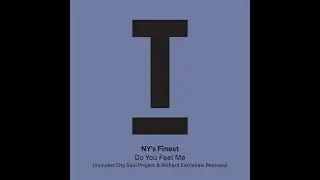 NY's Finest - Do You Feel Me (City Soul Project Club Mix)