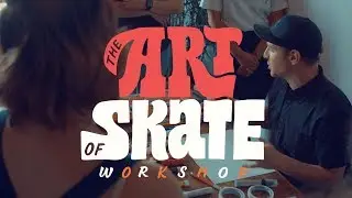 THE ART OF SKATE Workshop - by Efdot & Goodtype