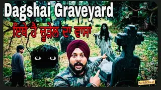 Dagshai Graveyard Solan | Most Haunted Place | Horror Documentary | Sardar ji travel vlog