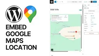 Как встроить местоположение Google Maps в редактор блоков WordPress в 2026 году? 🗺