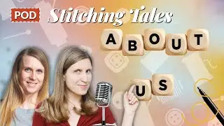 Unravelling Ourselves: Our Sewing Backstories #92
