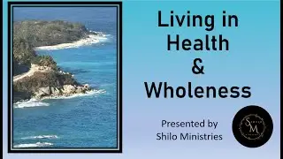 Video #1 Shilo Ministries-Living in Health & Wholeness Conference- Emerson Ferrell 10/24/2025