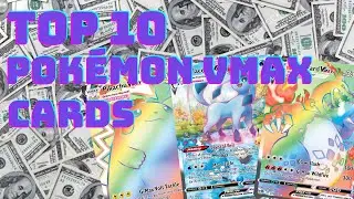 TOP 10 Most Expensive Pok&eacute;mon VMAX Cards