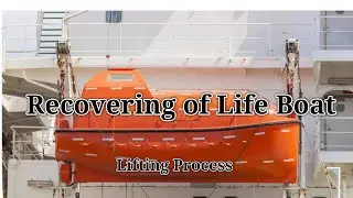 Recovering of  Lifeboat- lifting procedure of Lifeboat- Onboard ship
