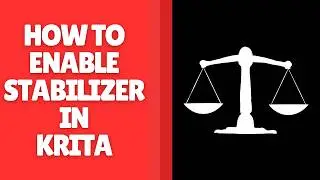 How to Enable Stabilizer in Krita &ndash; Smooth Drawing Guide