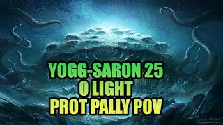 Yogg 0 25m Prot Paladin POV - WOTLK Classic