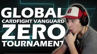 SECOND GLOBAL TOURNAMENT | Cardfight Vanguard Zero