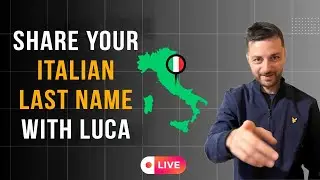 Share your ITALIAN LAST NAME with Luca! 💸❤️ Superchat to support the channel!