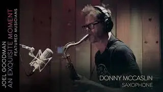 Joel Goodman - An Exquisite Moment (Musician Profile: Donny McCaslin)