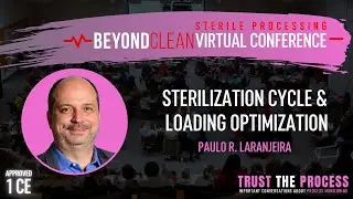 1 CE Approved | Sterilization Cycle and Loading Optimization | Paulo Laranjeira | Trust the Process