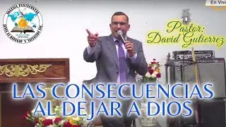 IglesiaJRS // Las Consequencias Al Dejar A Dios - Pastor General David Gutierrez   2/22/2022