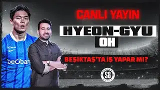 HYEON-GYU OH, BEŞİKTAŞ'A NE KATAR?  İDEAL 11 NASIL OLDU? - SORU-CEVAP