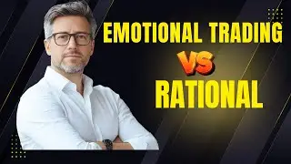 &ldquo;Emotional vs. Rational Trading: The Truth That Changes Everything&rdquo;