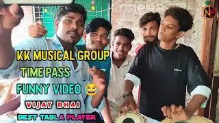 kk musical group !! funny video Vijay Bhai tabla player ke sat 💥