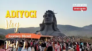 AdiYogi Bengaluru | 112 Feet of Silence & Power / Full Day Vog l  Part-1