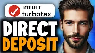 How to Set Up Direct Deposit for TurboTax Refund - Full Guide