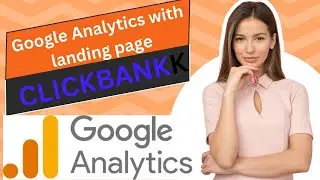 Boost Clickbank Success: Easy Google Analytics Setup for Landing Pages | Clickbank affiliate 2024