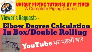 Elbow Degree Calculation in Box/Double Rolling......//.      #Piping. #Mukesh#Singh#Technical