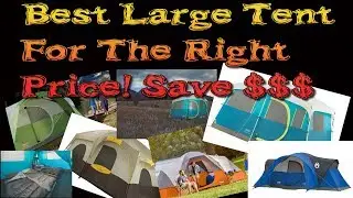 Best Large Family Size Tents For Camping Under $200 - Best 8 -10 Person Large Family Tents